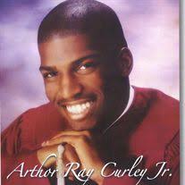 Arthor Ray Curley Jr. (1986-2014)