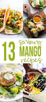 13 Insanely Delicious Savoury Mango Recipes To Try Mango Recipes Recipes Food