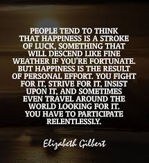 Confidence comes not from always being right but from not fearing. People Tend To Think Of Happiness As A Stroke Of Luck Something That Will Descend Like Fine Weather If You Re Fortunate Too Late Quotes Quotes Reminder Quotes