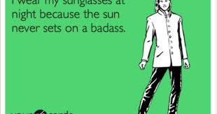 I Wear My Sunglasses At Night Because The Sun Never Sets On A Badass Awkward Funny How To Wear Me Me Me Song
