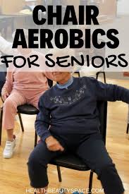 Great Chair Aerobics For Seniors Senior Fitness Aerobics Flexibility Workout