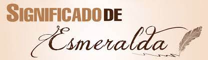 Significado De Esmeralda Significado De Los Nombres