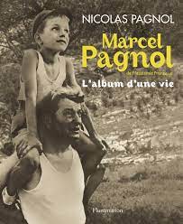 Marcel pagnol naît à aubagne le 28 février 1895. Marcel Pagnol L Album D Une Vie 1895 1974 Cinema French Edition Pagnol Nicolas 9782081258082 Amazon Com Books