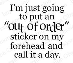 Impression Obsession Cling Stamp Out Of Order D17204 Funny Quotes Quotes Words