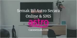 Cara semakan astro customer service centre. Cara Mudah Semak Bil Astro Online Dan Sms
