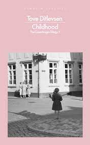 It was the danish writer dorthe nors who first introduced me to the work of her countrywoman, the poet, novelist, and memoirist tove ditlevsen. Childhood By Tove Ditlevsen
