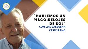 Hablemos un pisco" con Luis Balbuena Castellano