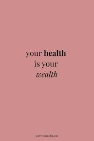 Health Is Wealth Health Is Wealth In 2020 Health Is Wealth Quotes Health Better Life Quotes