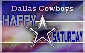 Happy Saturday And Blessings Cowboys Fam Dallas Cowboys Memes Dallas Cowboys Pictures Dallas Cowboys