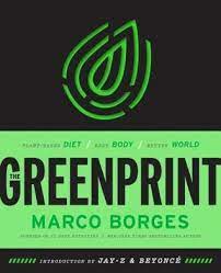 The wasteful pages that you didn't. The Greenprint Plant Based Diet Best Body Better World By Marco Borges