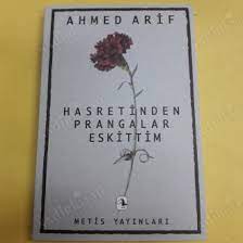 Ahmed arif şiiri hala gençliğe damgasını ahmet kaya, cem karaca gibi sanatçılarca birçok şiiri bestelenmiştir. Hasretinden Prangalar Eskittim Ahmed Arif Nadir Kitap