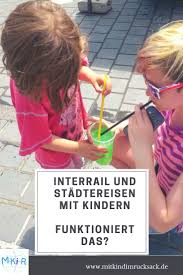 Interrail Und Stadtereisen Mit Kleinkind Funktioniert Das Uberhaupt Reisen Reisen Mit Kindern Stadtereisen