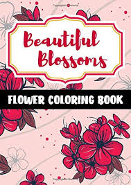 Free professional app without restrictions. Beautiful Blossoms A Flower Coloring Book Flowers Coloring Books For Adults With 35 Pages Of Easy To Color Flower Patterns Relieve Stress And Anxiety With Coloring Books For Adults Relaxation Publishing Squareisle 9798662677333 Amazon Com