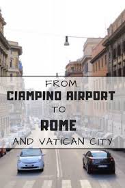 What are your best transport options to get from rome's two international airports of ciampino and fiumicino to downtown rome. Ways To Get From Ciampino Airport To Rome Vatican With Prices Map Ciampino Rome City Vatican City