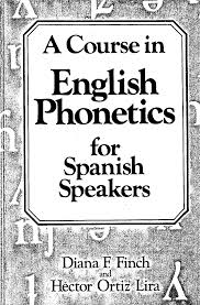Maybe you would like to learn more about one of these? English Phonetics For Spanish Speakers Por Diana Finch Y Hector Ortiz Lira Apuntes De Fonetica Y Fonologia Espanolas Docsity