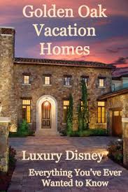 Luxury Disney Golden Oak Vacation Homes Everything You Ve Ever Wanted To Know Disney Golden Oak Golden Oak Single Travel