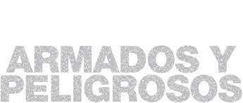Armados Y Peligrosos Netflix