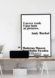 Browse a wide range of andy warhol prints, posters & buy online at great prices. Printable Art Andy Warhol Scandinavian Design Quot I Never Read I Just Look At Pictures Quot Scandinavian Scandinavian Print Quote Prints Andy Warhol Quotes