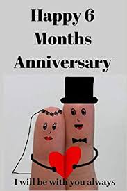 Remember you have an anniversary every year, so before too long you may be shopping for 17th anniversary gifts for your wife or seeing about having 25th anniversary. Amazon Com Happy 6 Months Anniversary Journal Notebook Best Gift Idea For Girlfriend Or Boyfriend Funny Valentine S Day Gift For Her Funny I Love You Gifts For Him 9798602529319 Gift Simple Books