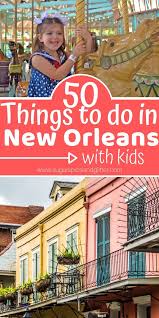 Over 50 Fun Things To Do In New Orleans With Kids Plus The 10 Best New Orleans Restaurants For F New Orleans With Kids New Orleans Vacation New Orleans Travel