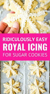 Easy Royal Icing Recipe For Sugar Cookies This Easy Royal Icing Is So Ridiculously Simp Easy Royal Icing Recipe Sugar Cookie Icing Recipe Royal Icing Recipe