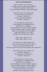 If he had looked at his hand he would have seen it begin to swell around the knuckles he had broken. Nickelback How You Remind Me Nickelback Lyrics Great Song Lyrics Me Too Lyrics