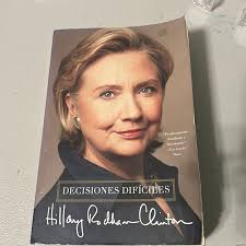 Decisiones Difíciles by Hillary Rodham Clinton, Paperback