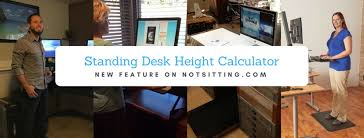 Standing Desk Height Calculator Notsitting Com