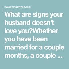 The Most Alarming Signs Your Husband Doesn T Love You Anymore Love You Husband Love Your Wife Love Wife