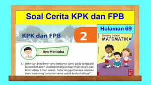 Check spelling or type a new query. Ayo Mencoba Hal 69 Senang Belajar Matematika Kelas 4 Soal Cerita Kpk Dan Fpb Bab 2 Kpk Dan Fpb Youtube
