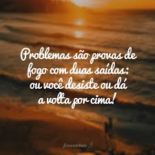 40 Frases De Volta Por Cima Para Levantar A Cabeca