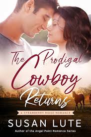 Amazon.com: The Prodigal Cowboy Returns (Strawberry Ridge Book 1) eBook :  Lute, Susan : חנות קינדל