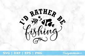 Download I D Rather Be Fishing Svg File