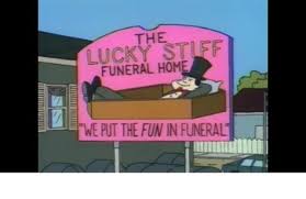 We Put The Fun In Funeral The Simpsons Funny Bunnies Funny Signs