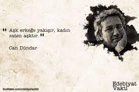 Başlangıç tarihi 22 may 2012. Can Dundar 1 Sanatci Sozleri Edebiyat Ask