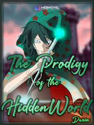 Read The Prodigy Of The Hidden World Dweia Webnovel