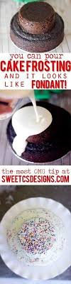 This Is The Best Thing I Found On Pinterest Pour Icing To Look Like Fondant Faux Fondant Icing Frosting Recipes