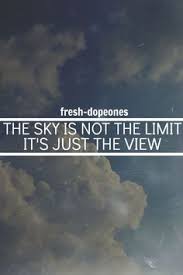 37 blue sky quotes famous sayings, quotes and quotation. 12 The Sky Is The Limit Quotes Ideas Limit Quotes Quotes Sky