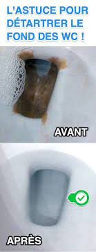 l astuce pour detartrer le fond de la cuvette des wc sans effort en 2020 astuces pour nettoyer produit de nettoyage faits maison nettoyage de maison
