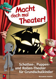 Macht Doch Mal Theater Theater Fur Kinder Schattentheater Kinder Theater