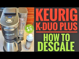 How to choose the right espresso machine or the coffee maker? How To Descale Keurig K Duo Plus Coffee Maker Descaling Solution Step By Step 6 00 Youtube