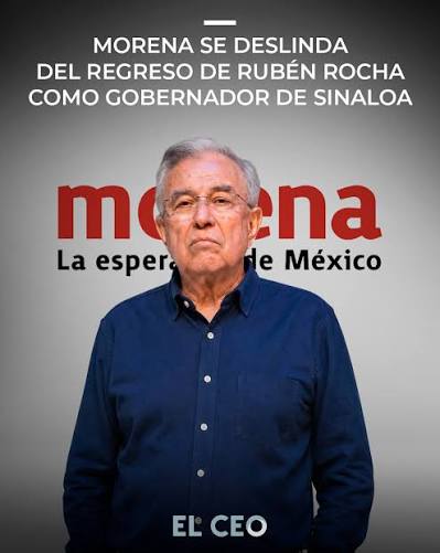Morena se deslindó del regreso de Rubén Rocha Moya como gobernador de  Sinaloa y señaló que no tuvo conocimiento previo de la decisión. A través  de un comunicado, el partido explicó que
