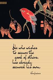 He Who Wishes To Secure The Good Of Others Has Already Secured His Own Confucius Quote Confucius Charity Wisdom M Quotes Deep Thoughts Motivation