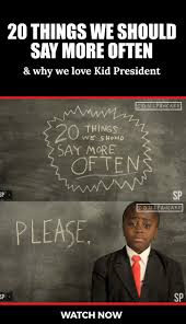 He S The Wisest And Cutest Kid President Sayings Say More