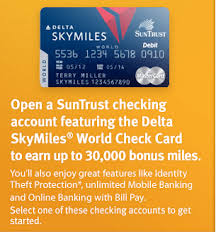 The suntrust cash rewards card is a good card if you're a current suntrust customer and use book domestic travel with your suntrust cash rewards card in order to take advantage of the card's. Up To 55 000 Delta Skymiles From Suntrust Debit Cards