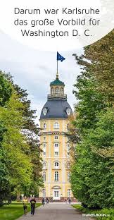 Karlsruhe War Beim Stadtebau Grosses Vorbild Fur Washington Karlsruhe Usa Reise Tipps Washington