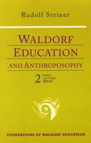 Publishers of books by rudolf steiner and related authors. Waldorf Education And Anthroposophy Public Lectures 1922 24 Volume 2 Rudolf Steiner 9780880103886