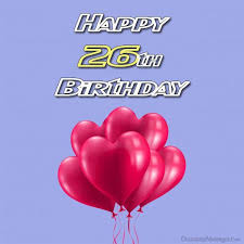 Birthday Wishes For 16 Year Old Boy Pin By Occasions Messages On Birthday Shouts Happy 26th Birthday 26th Birthday Birthday Wishes