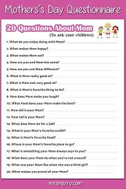 If you can relate, then rest assured that you're about to find yourself in good company. 20 Questions About Mom To Ask Your Children Mrs Merry