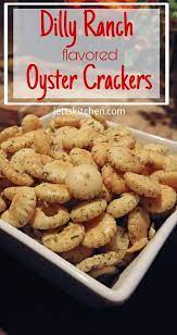 Dilly Ranch Flavored Oyster Cracker Recipe Jett S Kitchen Recipe Oyster Crackers Recipe Cracker Recipes Ranch Crackers